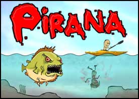 Pirana - İnsanları kayıktan düşür kanını iç kendini geliştir sahili kan gölüne çevir