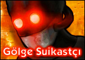 Gölgelere gizlenerek sessizce ilerle ve hedefin işini bitir