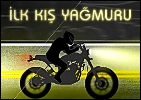 Onun adı ilk kış yağmuru ve görevi yağmurlu bir havada aracını dikkatlice sürmek