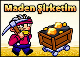 Tek bir madenle başladığın maden işletmeciliğinde şirketi büyüt maden sayısını çoğalt